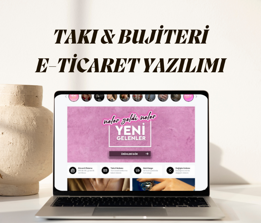 Takı & Bijuteri E-Ticaret Scripti ile ister takı işi yapın ister hediyelik eşya hemen satışa başlayın.
